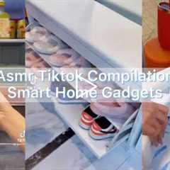 ASMR Tiktok Compilation || Smart Home Gadgets