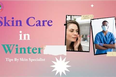 best winter skin care routine for glowing skin | tips by a dermatologist| Urdu