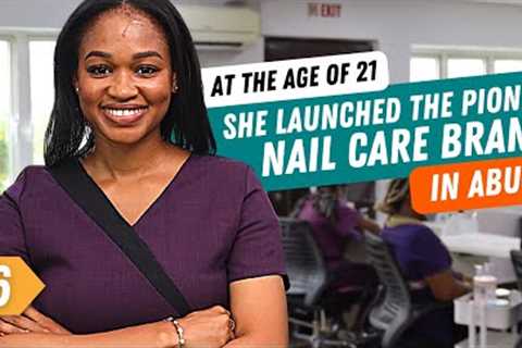 Meet The Brain Behind The Pioneer Nail Care Brand In Nigeria''s Capital City | Ameera Abraham
