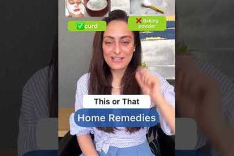 This or that | home remedies | skin care
