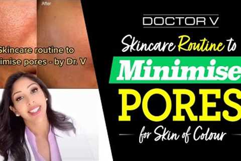 Doctor V - Skincare Routine To Minimise Pores For Skin Of Colour | Brown Or Black Skin | #shorts