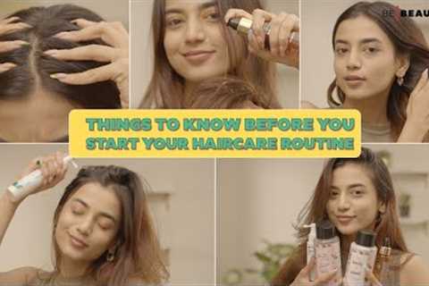 Things To Know Before You Start Your Haircare Routine | How To Get Healthy Hair | Be Beautiful