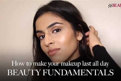 Beauty Fundamentals Ep. 1 - How to get your makeup to last all day | Makeup for beginners