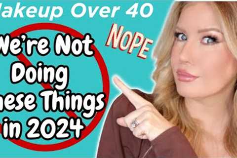OVER 40?? Makeup Techniques And Outdated Rules To Ditch In 2024!