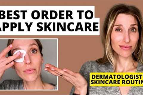 Dermatologist Shares the Best Order to Apply Your Skincare Products (PM Skincare Routine)