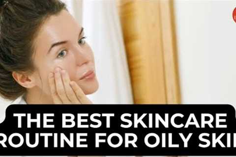 The Best Skincare Routine for Oily Skin | Expert Tips and Tricks | HT Lifestyle